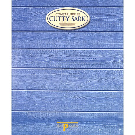 CONSTRUIRE LE CUTTY SARK |Premier Numéro