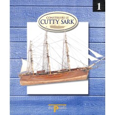 CONSTRUIRE LE CUTTY SARK |Premier Numéro